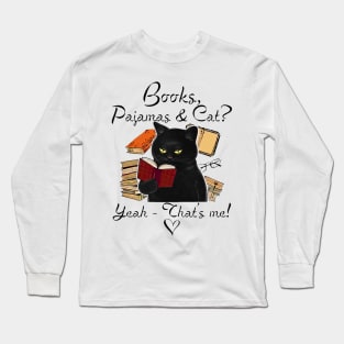 Black Cat Books Pajamas And Cat Yeah That’s Me Long Sleeve T-Shirt